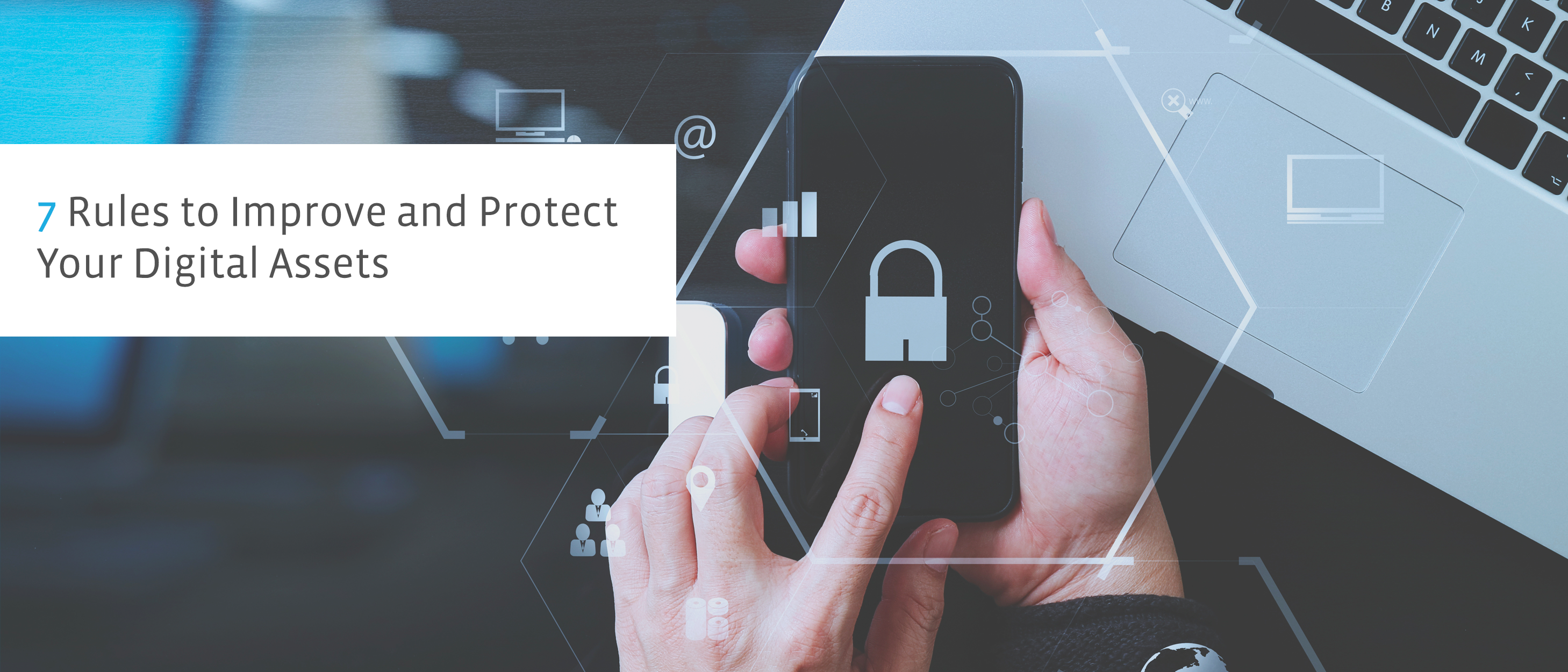 7 Rules to Improve and Protect Your Digital Assets